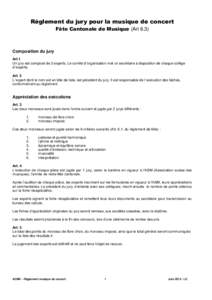 Règlement du jury pour la musique de concert Fête Cantonale de Musique (Art 6.3) Composition du jury Art.1 Un jury est composé de 3 experts. Le comité d’organisation met un secrétaire à disposition de chaque coll