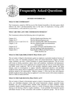 Frequently Asked Questions REVISED NOVEMBER 2013 WHAT IS THE COMMISSION? The Commission, created in 1949 by an act of the General Assembly, is the state agency which enforces the state’s anti-discrimination laws in the