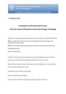 17 OctoberCommittee on World Food Security Director-General Remarks on the Zero Hunger Challenge  Thank you, Ambassador Yaya Olaniran, Chair of the Committee on World Food Security.