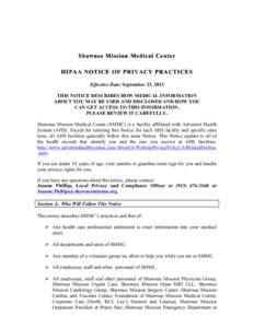 Shawnee Mission Medical Center HIPAA NOTICE OF PRIVACY PRACTICES Effective Date: September 23, 2013 THIS NOTICE DESCRIBES HOW MEDICAL INFORMATION ABOUT YOU MAY BE USED AND DISCLOSED AND HOW YOU CAN GET ACCESS TO THIS INF