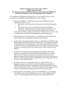 Ontario Investment and Trade Centre (“OITC”) Facility Usage Agreement Her Majesty the Queen in right of Ontario as represented by the Minister of Economic Development, Trade and Employment (the “Ministry”) In con