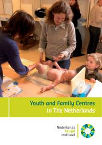 Youth and Family Centres in The Netherlands Introduction Generally speaking, children and young people and their families