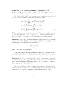 M344 - ADVANCED ENGINEERING MATHEMATICS Lecture 10: Properties of Fourier Series, Cosine and Sine Series Any function f (t) which is at least piecewise continuous on an interval