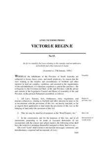 ANNO VICESIMO PRIMO  VICTORIÆ REGINÆ No 15. An Act to simplify the Laws relating to the transfer and encumbrance of freehold and other interests in Land.