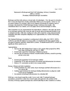 June 3, 2010 Statement to Hydrogen and Fuel Cell Technology Advisory Committee Jeffrey A Serfass President, National Hydrogen Association  Hydrogen and fuel cells embrace a broad suite of technologies. Over the past two 