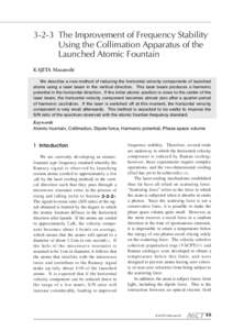 3-2-3 The Improvement of Frequency Stability Using the Collimation Apparatus of the Launched Atomic Fountain KAJITA Masatoshi We describe a new method of reducing the horizontal velocity components of launched atoms usin