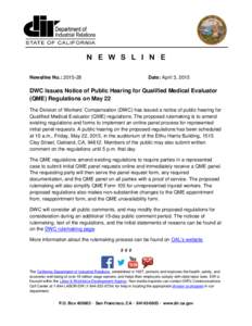 N E W S L I N E Newsline No.: Date: April 3, 2015  DWC Issues Notice of Public Hearing for Qualified Medical Evaluator