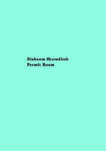 Di shoom Shoreditch Perm it R oom Since 1949, and to this very day, Bombay has been under a state of prohibition. A personal permit is required by law if one is to “continue to require foreign liquor and countr y liqu