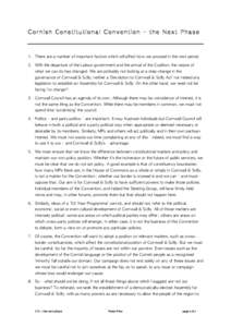 C o r n i s h 	  C o n s t i t u t i o n a l 	  C o n v e n t i o n 	  – 	  t h e 	  N e x t 	  P h a s e 	  	
   	
     1. There	 are	 a	 number	 of	 important	 factors	 which	 will	 affect	 how	 we	 proceed	 in	 t