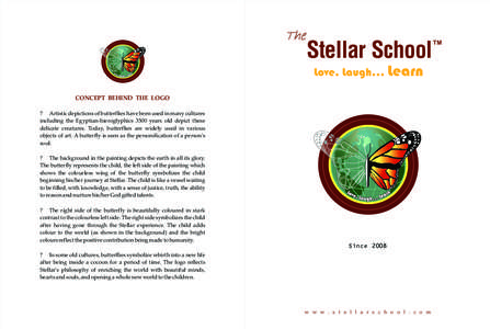 The  Stellar School CONCEPT BEHIND THE LOGO ? Artistic depictions of butterflies have been used in many cultures