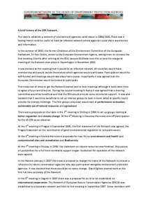 A brief history of the EPA Network… The idea to establish a network of environment agencies came about in[removed]There was a feeling that it could be useful to have an informal network where agencies could share exp