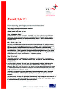 Journal Club 101 Non-drinking among Australian adolescents Title: Trends of non-drinking among Australian adolescents Authors: Michael Livingston Journal: Addiction 2014; 109(6): 922–929.
