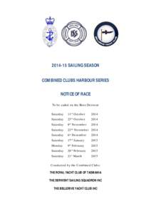 [removed]SAILING SEASON COMBINED CLUBS HARBOUR SERIES NOTICE OF RACE To be sailed on the River Derwent Saturday