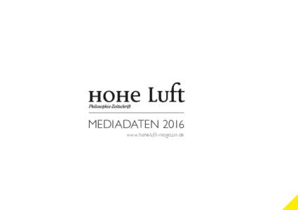 Mediadaten 2016 www.hoheluft-magazin.de Preisliste Nr . 5 Inhalt 1.	Titelporträt HOHE LUFT