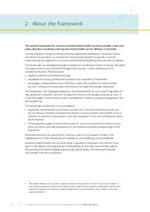 2	 About the framework  The national framework for recovery-oriented mental health services provides a vital new policy direction to enhance and improve mental health service delivery in Australia. It brings together a r