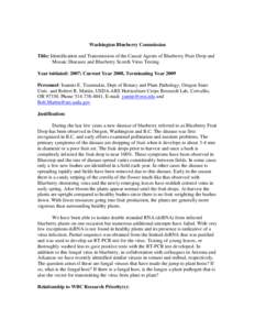 Washington Blueberry Commission Title: Identification and Transmission of the Causal Agents of Blueberry Fruit Drop and Mosaic Diseases and Blueberry Scorch Virus Testing Year initiated: 2007; Current Year 2008, Terminat