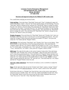 Lenawee County Emergency Management 320 Springbrook Ave., Suite 101A Adrian, MI[removed]4759 Shortcuts and suggested settings for the Midland[removed]weather radio First, install battery and plug into electrical out