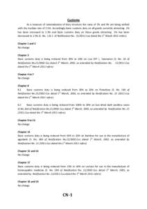 Customs As a measure of rationalization of duty structure the rates of 2% and 3% are being unified with the median rate of 2.5%. Accordingly basic customs duty on all goods currently attracting 2% has been increased to 2