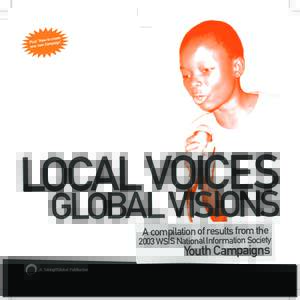 LOCAL VOICES  GLOBAL VISIONS A compilation of results from theWSIS National Information Society