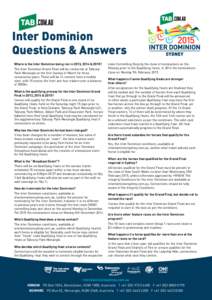 Inter Dominion Questions & Answers Where is the Inter Dominion being run in 2013, 2014 & 2015? The Inter Dominion Grand Final will be conducted at Tabcorp Park Menangle on the first Sunday of March for three consecutive 