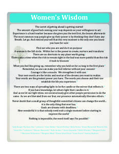 Women’s Wisdom The secret of getting ahead is getting started1 The amount of good luck coming your way depends on your willingness to act.2 Experience is a hard teacher because she gives you the test first, the lesson 