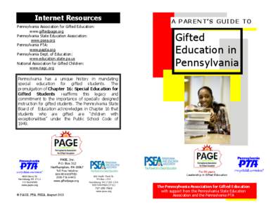 Internet Resources Pennsylvania Association for Gifted Education: www.giftedpage.org Pennsylvania State Education Association: www.psea.org Pennsylvania PTA: