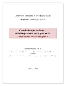 Commission de la santé et des services sociaux Assemblée nationale du Québec Consultations particulières et auditions publiques sur la question du « droit de mourir dans la dignité »