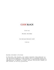 CODE BLACK Pilot by Michael Seitzman 3rd Revised Network Draft