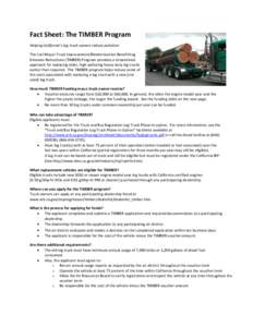 Fact Sheet: The TIMBER Program Helping California’s log truck owners reduce pollution The Carl Moyer Truck Improvement/Modernization Benefitting Emission Reductions (TIMBER) Program provides a streamlined approach for 