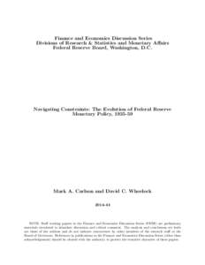 Finance and Economics Discussion Series Divisions of Research & Statistics and Monetary Affairs Federal Reserve Board, Washington, D.C. Navigating Constraints: The Evolution of Federal Reserve Monetary Policy, [removed]