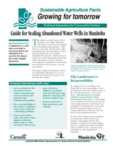 Sustainable Agriculture Facts  Growing for tomorrow Technical Information for Conservation Farmers  Guide for Sealing Abandoned Water Wells in Manitoba