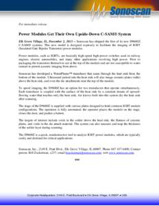 For immediate release  Power Modules Get Their Own Upside-Down C-SAM® System Elk Grove Village, IL, December 2, Sonoscan has shipped the first of its new D9600Z C-SAM® systems. This new model is designed expres