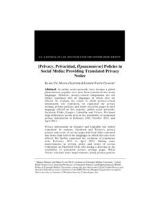 I/S: A JOURNAL OF LAW AND POLICY FOR THE INFORMATION SOCIETY  {Privacy, Privacidad, Приватност} Policies in Social Media: Providing Translated Privacy Notice BLASE UR, MANYA SLEEPER & LORRIE FAITH CRANOR*