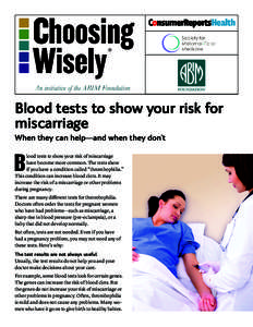 ®  Blood tests to show your risk for miscarriage When they can help—and when they don’t