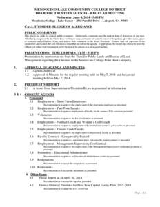 MENDOCINO-LAKE COMMUNITY COLLEGE DISTRICT BOARD OF TRUSTEES AGENDA - REGULAR MEETING Wednesday, June 4, [removed]:00 PM Mendocino College - Lake Center – 2565 Parallel Drive – Lakeport, CA[removed]CALL TO ORDER /PLEDGE