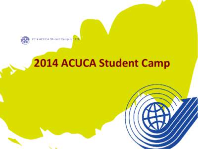 2014 ACUCA Student Camp  Theme Values Education: Re-discovering our Values to Foster