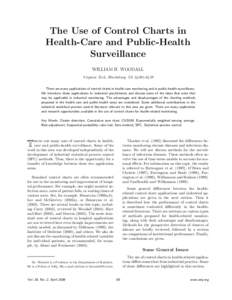 The Use of Control Charts in Health-Care and Public-Health Surveillance WILLIAM H. WOODALL Virginia Tech, Blacksburg, VA[removed]There are many applications of control charts in health-care monitoring and in public-he