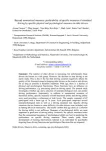 Beyond summarized measures: predictability of specific measures of simulated driving by specific physical and psychological measures in older drivers. Ariane Cuenen¹*, Ellen Jongen¹, Tom Brijs, Kris Brijs¹˒², Mark L