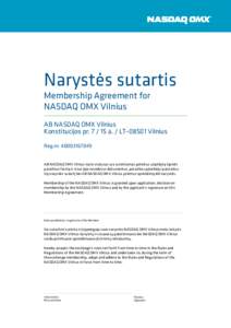 Narystės sutartis Membership Agreement for NASDAQ OMX Vilnius AB NASDAQ OMX Vilnius Konstitucijos pra. / LT–08501 Vilnius