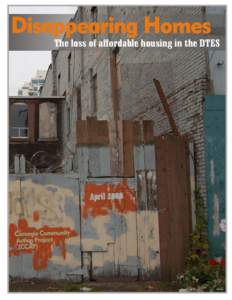 Disappearing Homes The loss of affordable housing in the DTES Inside Page 2 Who is CCAP......................................................................................................... Page 2