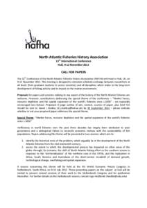 North Atlantic Fisheries History Association 13th International Conference Hull, 9-12 November 2011 CALL FOR PAPERS The 13th Conference of the North Atlantic Fisheries History Association (NAFHA) will meet in Hull, UK, o