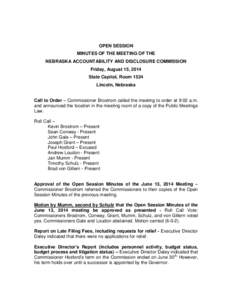 OPEN SESSION MINUTES OF THE MEETING OF THE NEBRASKA ACCOUNTABILITY AND DISCLOSURE COMMISSION Friday, August 15, 2014 State Capitol, Room 1524 Lincoln, Nebraska
