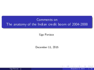 Comments on The anatomy of the Indian credit boom ofUgo Panizza December 11, 2015