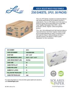 43514 SELECT MULTI-FOLD TOWELS  250 SHEETS, 1PLY, 16 PACKS The Livi® VPG family of products consistently delivers high quality performance that exceeds customer’s expectations. The Livi VPG Select multi-fold towel is 