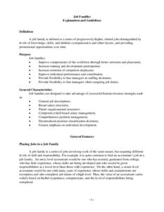 Job Families Explanation and Guidelines Definition A job family is defined as a series of progressively higher, related jobs distinguished by levels of knowledge, skills, and abilities (competencies) and other factors, a