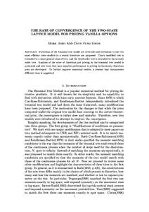 THE RATE OF CONVERGENCE OF THE TWO-STATE LATTICE MODEL FOR PRICING VANILLA OPTIONS Mark Joshi And Chun Fung Kwok Abstract. Variations of the binomial tree model are reviewed and extensions to the two most eﬃcient trees