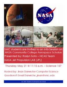 SMC students are invited to an Info Session on NASA Community College Aerospace Scholars Presented by: Roslyn Soto – NCAS Team NASA Jet Propulsion LAB (JPL) Thursday May 21 @ 11:15 a.m. – Science 157