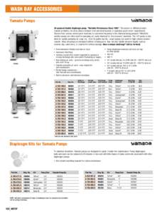 WASH BAY ACCESSORIES Yamada Pumps Air-powered double diaphragm pump, “Reliable Performance Since 1905”. The answer to difficult product transfer problems. Air-drive allows freedom from electrical hazards or explosion