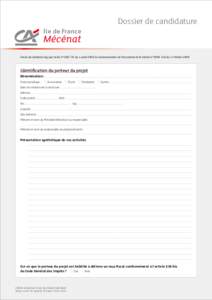 Dossier de candidature  Fonds de dotation régi par la loi n°du 4 août 2008 de modernisation de l’économie et le décret n°du 11 févrierIdentification du porteur du projet Dénomination :