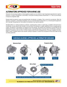 TECH TIPS ALTERNATORS APPROVED FOR MARINE USE Alternators that are being installed on inboard gasoline engines must be certified to meet Coast Guard requirements for ignition protection. In order for the alternator to be